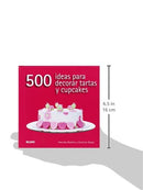 500 IDEAS PARA DECORAR TARTAS Y CUPCAKES