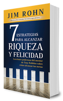 7 estrategias para alcanzar riqueza y felicidad: Lecciones poderosas del mentor de Tony Robbins sobre cómo alcanzar tus metas