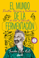 LA MUNDO DE LA FERMENTACION: RECETAS, TECNICAS Y TRAICIONES DE TODO EL PLANETA