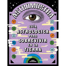 GUIA ASTROLOGICA PARA SOBREVIVIR EN LA TIERRA