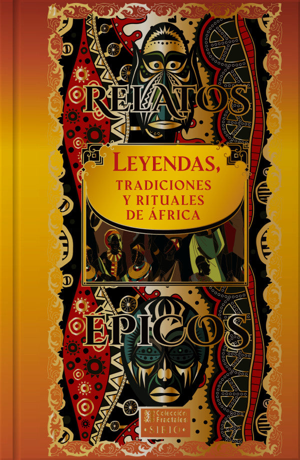 RELATOS EPICOS Leyendas tradicionales y rituales de África