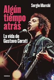 ALGÚN TIEMPO ATRÁS La vida de Gustavo Cerati