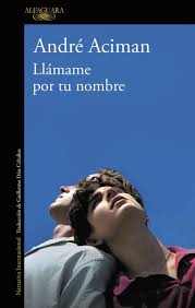 LLAMAME POR TU NOMBRE André Aciman