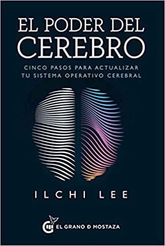 El poder del cerebro: Cinco pasos para actualizar tu sistema operativo cerebral