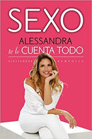 Sexo. Alessandra te lo cuenta todo