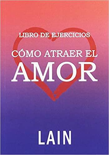 CÓMO ATRAER EL AMOR libro de ejercicios