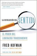 La revolución del sentido: El poder del liderazgo transcendente