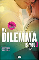 My Dilemma is You. Siempre contigo 3