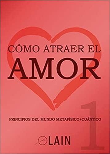 Cómo atraer el amor 1