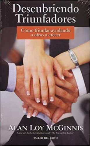 Descubriendo Triunfadores: Como Triunfar Ayudando a Otros a Crecer
