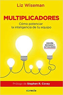 Multiplicadores. Edición revisada y actualizada: Cómo potenciar la inteligencia de tu equipo