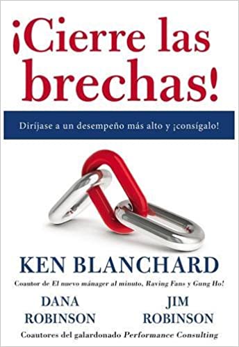 ¡Cierre las brechas!: Diríjase a un desempeño más alto y ¡consígalo!
