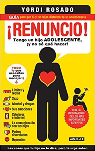 ¡Renuncio! Tengo un hijo adolescente, ¡y no sé qué hacer!