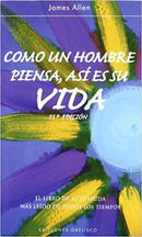 Como un Hombre Piensa Asi es Su Vida