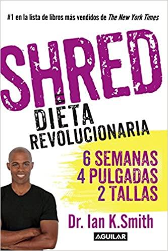 Shred: Una dieta revolucionaria