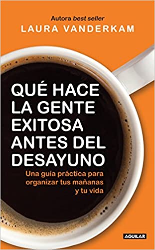 ¿Qué hace la gente exitosa antes del desayuno?