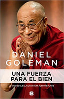 Una fuerza para el bien: La visión del Dalai Lama para nuestro mundo