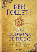 Una columna de fuego (Saga Los pilares de la Tierra 3)