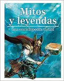 Mitos y leyendas: Una enciclopedia visual