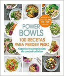 POWER BOWLS: 100 RECETAS PARA PERDER PESO