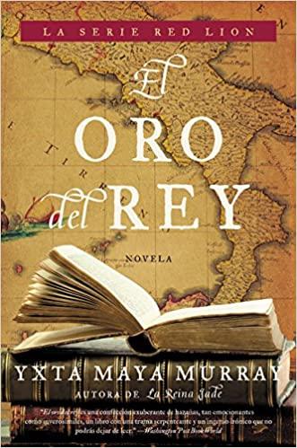 El oro del rey: Novela