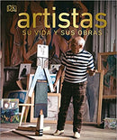 Artistas: Su vida y sus obras