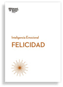 Felicidad. Serie lnteligencia Emocional HBR