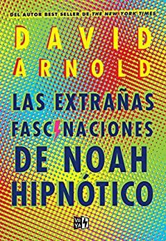 Las extrañas fascinaciones de Noah Hipnótico