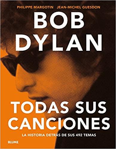BOB DYLAN: TODAS SUS CANCIONES