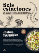 Seis estaciones: La nueva cocina con vegetales