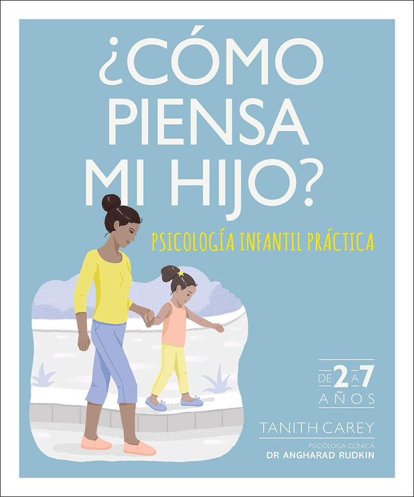 ¿Cómo piensa mi hijo?: Psicología infantil práctica