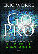 Go pro: 7 pasos para convertirse en un profesional del mercadeo en red