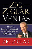 Zig Ziglar Ventas: El manual definitivo para el vendedor profesional