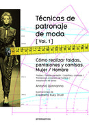 TECNICAS DE PATRONAJE DE MODA. VOL 1