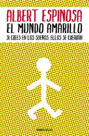 EL MUNDO AMARILLO: SI CREES EN LOS SUEÑOS, ELLOS SE CREARAN