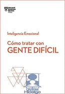 Cómo tratar con gente difícil: Serie lnteligencia Em...