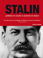 Stalin - Hombre de acero o asesino en masa