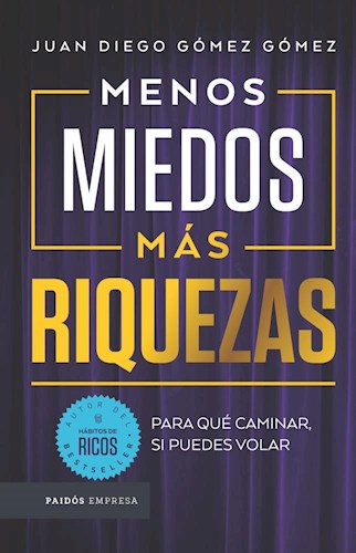 MENOS MIEDOS MAS RIQUEZAS