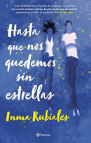 HASTA QUE NOS QUEDEMOS SIN ESTRELLAS (COLECCION WATTPAD AUTORA) HASTA QUE NOS QUEDEMOS SIN ESTRELLAS