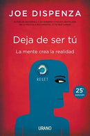 DEJA DE SER TU LA MENTE CREA LA REALIDAD