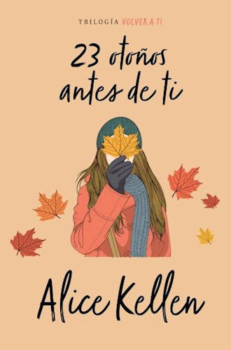 23 OTOÑOS ANTES DE TI ( LIBRO 2 SERIE VOLVER A TI )