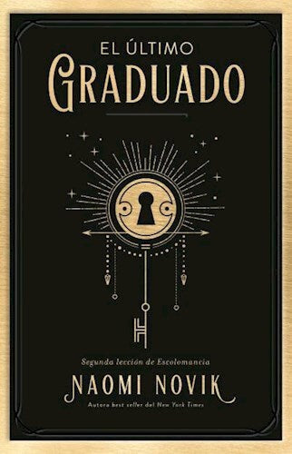 EL ULTIMO GRADUADO ( LIBRO 2 SAGA UNA EDUCACION MORTAL )