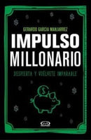 IMPULSO MILLONARIO DESPIERTA Y VUELVETE IMPARABLE