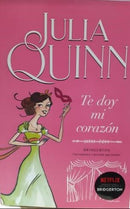 TE DOY MI CORAZON [SAGA BRIDGERTON 3]