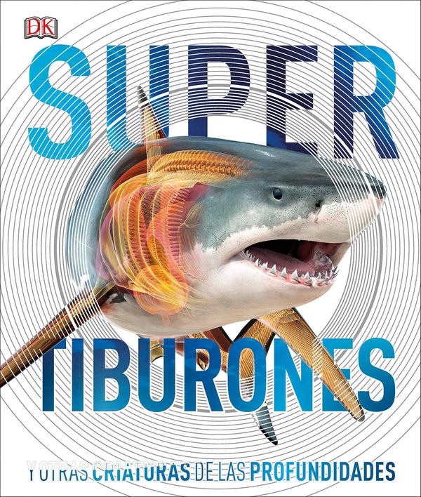 Super tiburones: Y otras criaturas de las profundidades