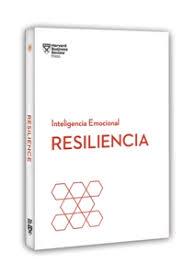 Resiliencia. Serie lnteligencia Emocional HBR