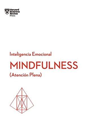 Mindfulness. Serie lnteligencia Emocional HBR